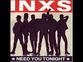 NEED YOU TONIGHT (MEDIATE)(INXS) 12