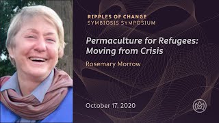 05 - Rosemary Morrow: "Permaculture for Refugees, Moving from Crisis"