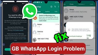 You need the official Whatsapp To Log in Explained | Fix GB, Fm whatsapp login problem 2024