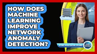 How Does Machine Learning Improve Network Anomaly Detection?