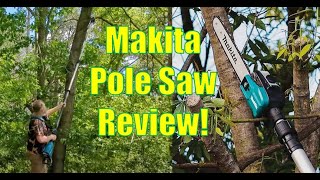 Makita 36V 13ft Electric Telescoping Pole Saw XAU02ZB Review - Buy, Wait for sale or never touch?