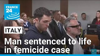 Defendant in shock Italian femicide case sentenced to life • FRANCE 24 English