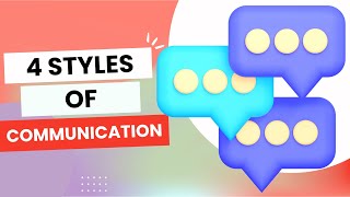 4 Communication Styles - Passive, Aggressive, Assertive & Passive Aggressive
