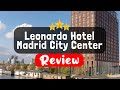 Leonardo Hotel Madrid City Center Review - Is This Hotel Worth It?