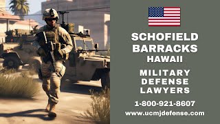 Schofield Barracks Article 120 UCMJ Military Defense Lawyers - Hawaii Court Martial Attorneys