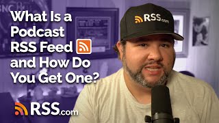 What Is a Podcast RSS Feed and How Do You Get One?