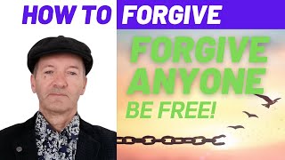 How to Forgive | Quick and Easy | Four Steps to Forgiveness