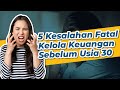 5 Kesalahan Keuangan Sebelum Usia 30