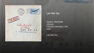 Hailee Steinfeld, Alesso -  Let Me Go (Audio) ft. Florida Georgia Line, Watt