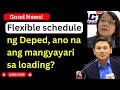 Deped Flexible schedule, ano na ang mangyayari sa loading?