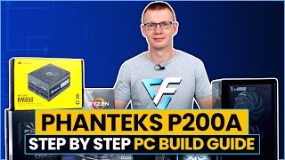 Phanteks P200A Build Guide - Step by Step