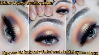 New Arabic look only 5mint main valima eye makeup tutorial |easy bridal eyes makeup tips|shine&glow