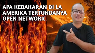 APA KEBAKARAN DI LA AMERIKA TERTUNDANYA OPEN NETWORK.@isvideo71