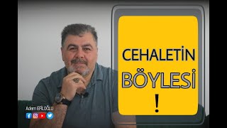 CEHALETİN BÖYLESİ I ADEM EFİLOĞLU