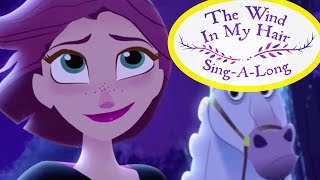 Tangled Before Ever After: Wind In My Hair | Lyric  | Disney Sing Along