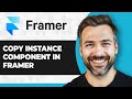 How to Copy Instance Component in Framer (Step By Step) (2026 Guide)
