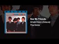 the kinks see my friends official audio