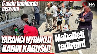 Pendik'te Yabancı Uyruklu Kadın Mahalle Sakinlerinin Başına Bela Oldu