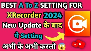 X recorder app New update full settings'' best edit app 2023