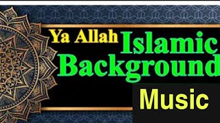 Islamic background music | copyright free | No copyright | Ya Allah