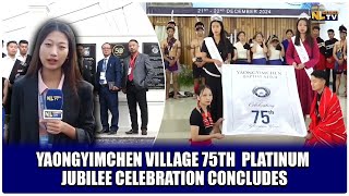 YAONGYIMCHEN VILLAGE 75TH  PLATINUM JUBILEE CELEBRATION CONCLUDES