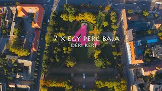 Baja (Cinematic Travel short video film) 7 x egy perc Baja (Déri kert)4️⃣