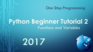 Python Beginner Tutorial 2 - Functions and Variables