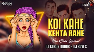 Koi Kahe Kehta Rahe | Dil Chahta Hai | Remix | Dj Karan Kahar| Dj Ravi X