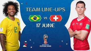 LINEUPS - Brazil v Switzerland - MATCH 9 @ 2018 FIFA World Cup™