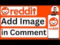 How to Add Image in Reddit Comment - Easy to Follow