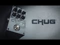 THE CHUG HIGH GAIN PREAMP PEDAL