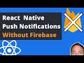 React Native Push Notifications Without Firebase | Native Notify