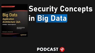 Security Concepts in Big Data ｜ @DatabasePodcast t50 GMTFeU