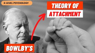 How do we FORM ATTACHMENTS? | Bowlby's Monotropic Theory of Attachment