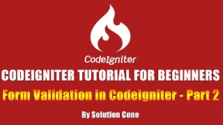 Codeigniter Tutorial for Beginners | Form Validation in Codeigniter - Part 2