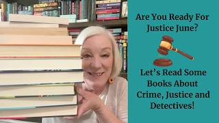 Are You Ready for Justice June? Books About Crime, Justice and Detectives