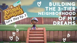 Building the Neighborhood I've Always Wanted | ACNH Let's Play Ep.2