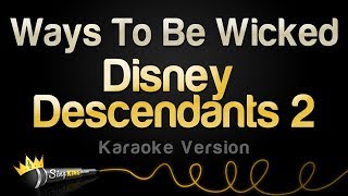 Descendants 2 - Ways To Be Wicked (Karaoke Version)