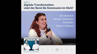 #33: Digitale Transformation: Lässt der Bund die Kommunen im Stich? Ein Gespräch mit der Frankfur...