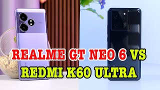 Redmi K60 Ultra GIÁ SỐC, còn hơn Realme GT Neo6 không?