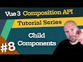 Vue 3 Composition API Tutorial #8 - Child Components