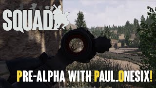 [60fps]SQUAD WITH PAUL_ONESIX - Squad Pre-Alpha Gameplay