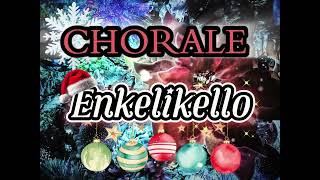 Chorale -  Enkelikello