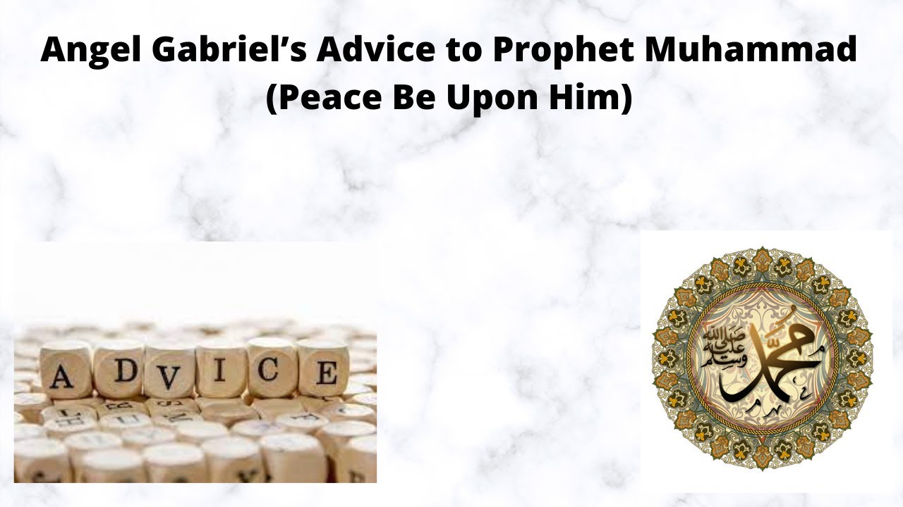 Angel Gabriel’s Advice To Prophet Muhammad Peace Be Upon Him - YouTube