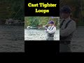 How to Cast Tighter Loops!