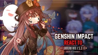 🎇✨ Genshin Impact React to the 5.3 Lantern Rite [Crimson Bouquet] || Gacha Club || Liyue