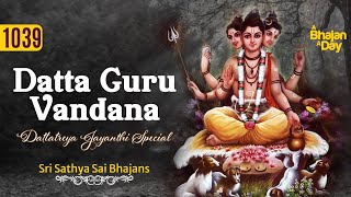 1039 - Datta Guru Vandana | Sri Dattatreya Jayanthi Special | Must Listen