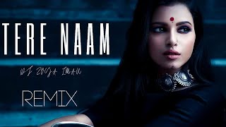 TERE NAAM (Remix) - DJ ZOYA IMAN | Salman khan special | Bhumika Chawla