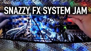 SNAZZY FX Eurorack System Jam (no other modules involved) #TTNM