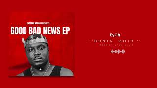 EyOh _-_ BunjA Moto { Official Audio }